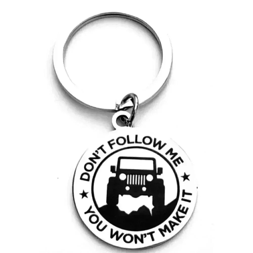 Jeep Don't Follow Me You Wont Make It Keychain